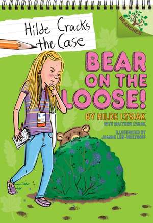 Bear on the Loose!: A Branches Book (Hilde Cracks the Case #2): Volume 2 de Hilde Lysiak