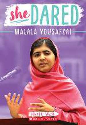 She Dared: Malala Yousafzai de Jenni L Walsh