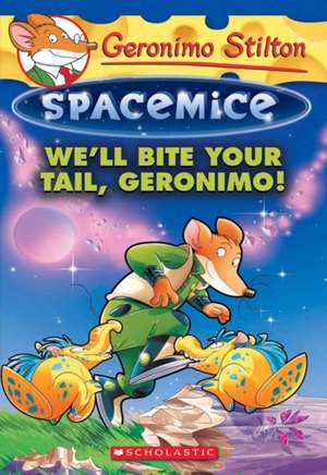 We'll Bite Your Tail, Geronimo! (Geronimo Stilton Spacemice #11) de Geronimo Stilton