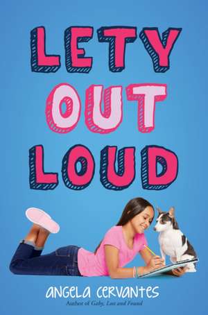 Lety Out Loud: A Wish Novel de Angela Cervantes