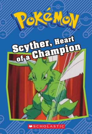 Scyther, Heart of a Champion (Pokemon de Sheila Sweeny