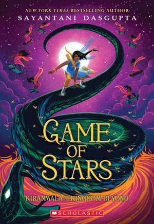 Game of Stars (Kiranmala and the Kingdom Beyond #2) de Sayantani Dasgupta