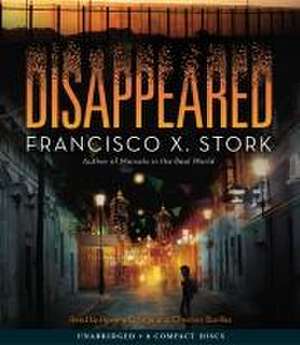 Disappeared de Francisco X. Stork