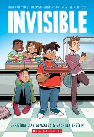 Invisible: A Graphic Novel de Christina Diaz Gonzalez