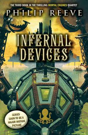 Infernal Devices (Mortal Engines #3) de Philip Reeve