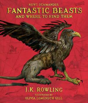 Fantastic Beasts and Where to Find Them: The Illustrated Edition de J. K. Rowling