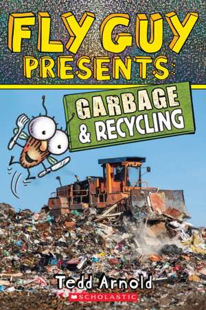 Fly Guy Presents: Garbage and Recycling (Scholastic Reader, Level 2) de Tedd Arnold