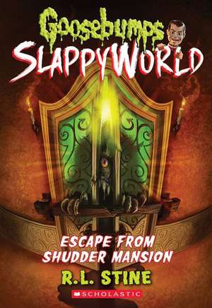 Escape from Shudder Mansion (Goosebumps Slappyworld #5) de R. L. Stine