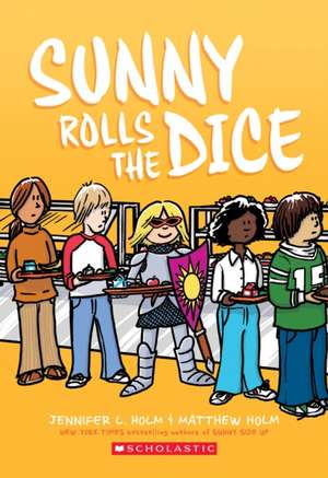 Sunny Rolls the Dice: A Graphic Novel (Sunny #3) de Jennifer L. Holm