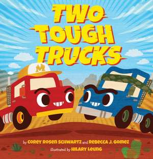 Two Tough Trucks de Corey Rosen Schwartz