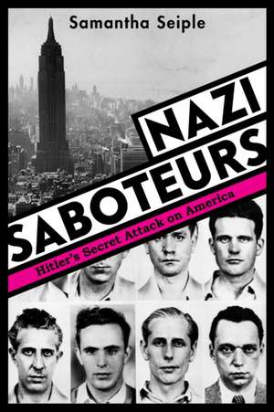 Nazi Saboteurs: Hitler's Secret Attack on America (Scholastic Focus) de Samantha Seiple