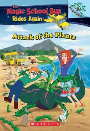 The Attack of the Plants (the Magic School Bus Rides Again #5) de Annmarie Anderson