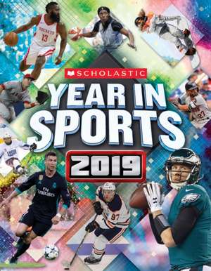 SCHOLASTIC YEAR IN SPORTS 2019 de James Buckley Jr.