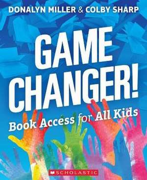 Game Changer! de Donalyn Miller