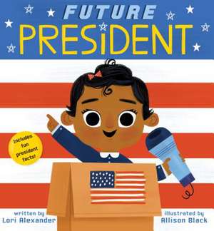 Future President (Future Baby) de Lori Alexander