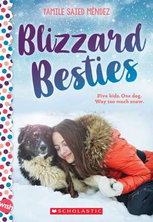 Blizzard Besties: A Wish Novel de Yamile Saied Méndez