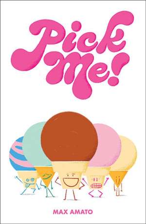 Pick Me! de Max Amato
