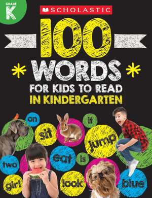 100 Words for Kids to Read in Kindergarten Workbook de Scholastic Teacher Resources