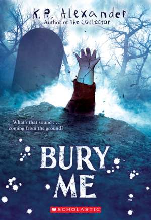 Bury Me de K R Alexander