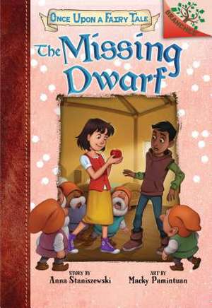 The Missing Dwarf: A Branches Book (Once Upon a Fairy Tale #3): Volume 3 de Anna Staniszewski