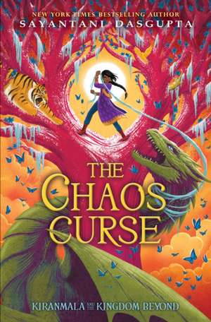 The Chaos Curse (Kiranmala and the Kingdom Beyond #3): Volume 3 de Sayantani Dasgupta