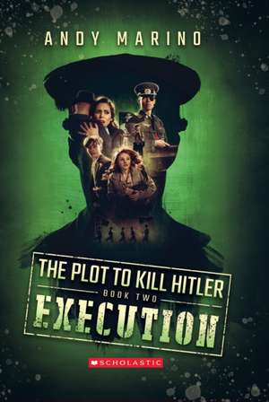 Execution (the Plot to Kill Hitler #2) de Andy Marino