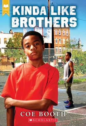 Kinda Like Brothers (Scholastic Gold) de Coe Booth