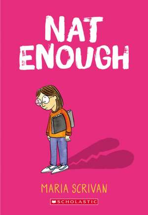 Nat Enough: A Graphic Novel (Nat Enough #1) de Maria Scrivan