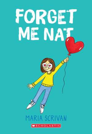 Forget Me Nat: A Graphic Novel (Nat Enough #2) de Maria Scrivan