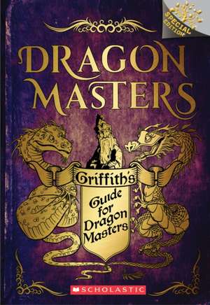 West, T: Griffith's Guide for Dragon Masters: A Branches Spe