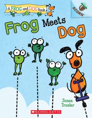 Frog Meets Dog: An Acorn Book (a Frog and Dog Book #1) de Janee Trasler