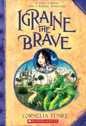 Igraine the Brave de Cornelia Funke