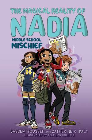 Middle School Mischief (the Magical Reality of Nadia #2) de Bassem Youssef