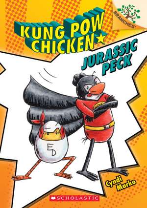 Jurassic Peck: A Branches Book (Kung POW Chicken #5) de Cyndi Marko