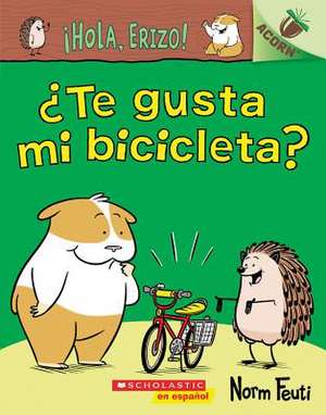 ¡Hola, Erizo! 1: ¿Te Gusta Mi Bicicleta? (Do You Like My Bike?) de Norm Feuti