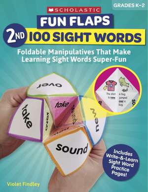 Fun Flaps: 2nd 100 Sight Words: Reproducible Manipulatives That Make Learning Sight Words Super-Fun de Violet Findley