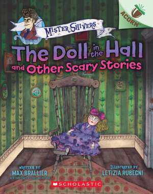 The Doll in the Hall and Other Scary Stories: An Acorn Book (Mister Shivers #3) de Max Brallier