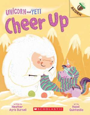 Cheer Up: An Acorn Book (Unicorn and Yeti #4) de Heather Ayris Burnell