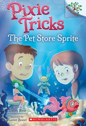 The Pet Store Sprite: A Branches Book (Pixie Tricks #3) de Tracey West