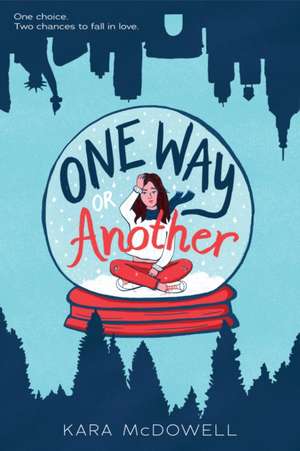 One Way or Another de Kara McDowell