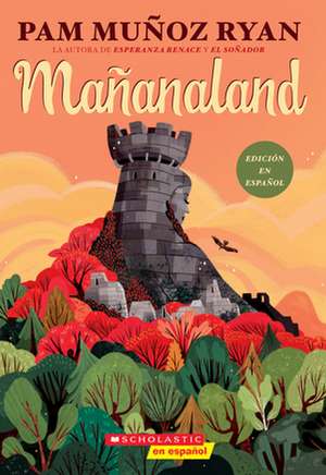 Mañanaland (Spanish Edition) de Pam Muñoz Ryan