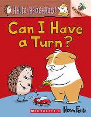 Can I Have a Turn?: An Acorn Book (Hello, Hedgehog! #5) de Norm Feuti