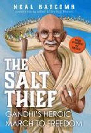 The Salt Thief: Gandhi's Heroic March to Freedom de Neal Bascomb