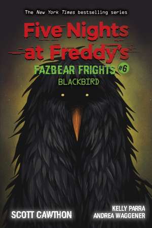 Five Nights at Freddy's: Fazbear Frights 06: Blackbird de Scott Cawthorn