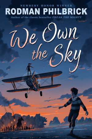 We Own the Sky de Rodman Philbrick