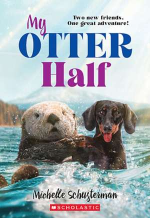 My Otter Half de Michelle Schusterman