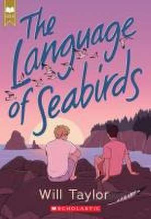 The Language of Seabirds (Scholastic Gold) de Will Taylor