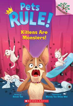 Kittens Are Monsters: A Branches Book (Pets Rule! #3) de Susan Tan