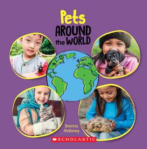 Pets Around the World (Around the World) de Brenna Maloney