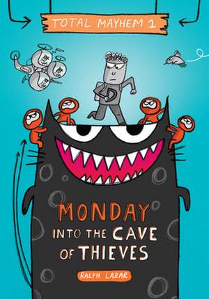 Monday - Into the Cave of Thieves (Total Mayhem #1) de Ralph Lazar